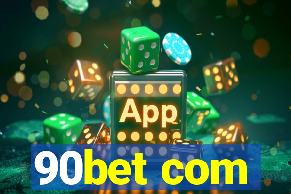 90bet com